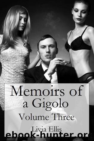 Memoirs of a Gigolo Volume Three by Livia Ellis