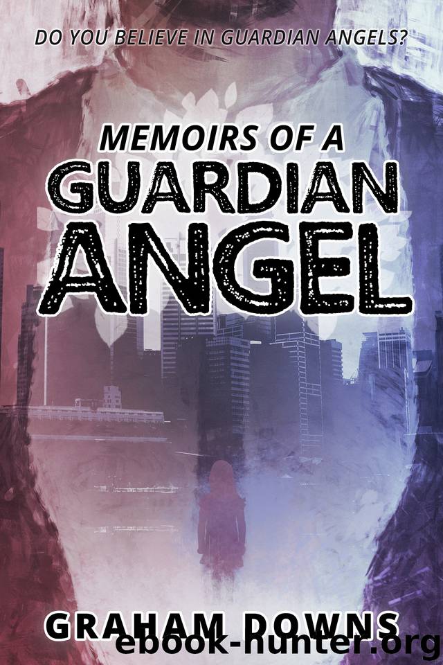 Memoirs of a Guardian Angel by Graham Downs