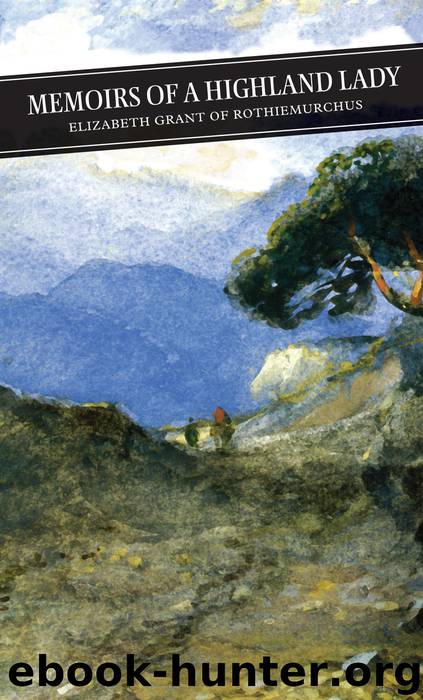 Memoirs of a Highland Lady by Elizabeth Grant
