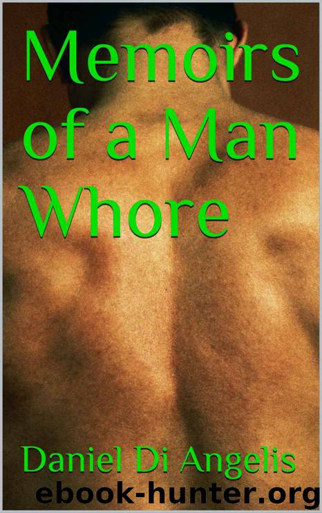 Memoirs of a Man Whore by Daniel Di Angelis