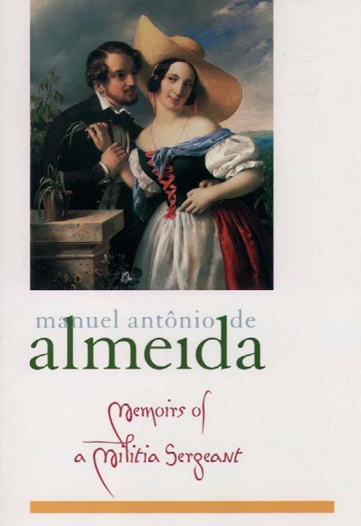 Memoirs of a Militia Sergeant by Almeida Manuel Anto^nio de Su¨ssekind Flora Holloway Thomas H. Sousa Ronald W