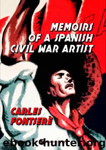 Memoirs of a Spanish Civil War Artist by Carles Fontserè