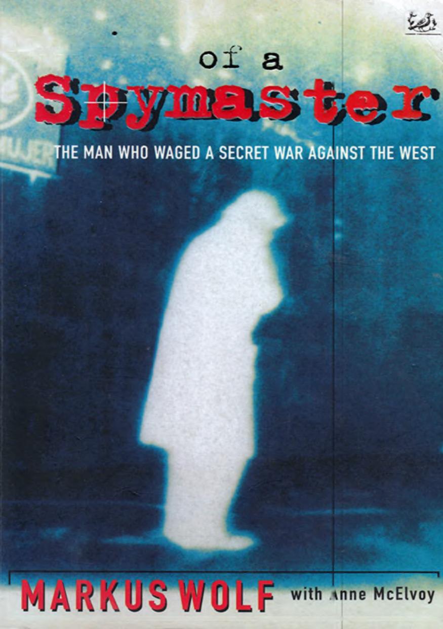 Memoirs of a Spymaster by Wolf Markus