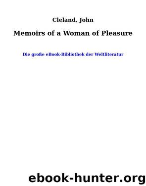 Memoirs of a Woman of Pleasure by Cleland John