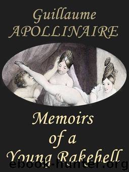 Memoirs of a young Rakehell by Guillame Apollinaire
