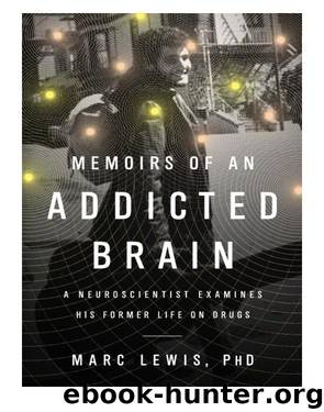 Memoirs of an Addicted Brain by Marc Lewis