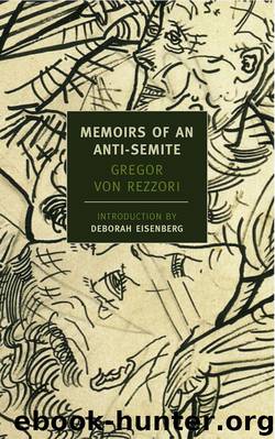 Memoirs of an Anti-Semite by Rezzori Gregor von