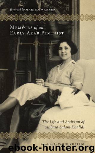 Memoirs of an Early Arab Feminist by Khālidī ʻAnbarah Salām. Khalidi Tarif