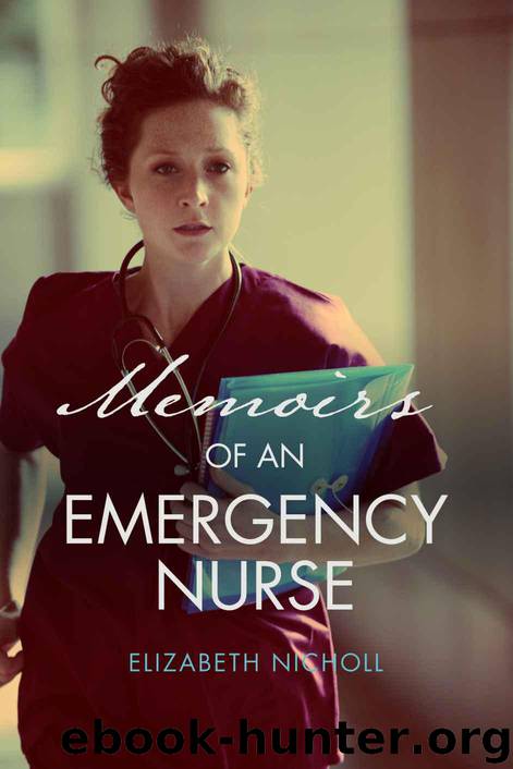 Memoirs of an Emergency Nurse by Nicholl Elizabeth