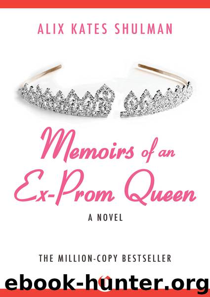 Memoirs of an Ex-Prom Queen by Alix Shulman