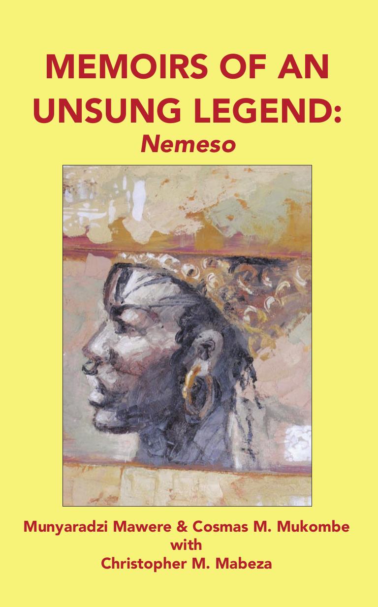 Memoirs of an Unsung Legend, Nemeso by Munyaradzi Mawere Cosmas M. Mukombe