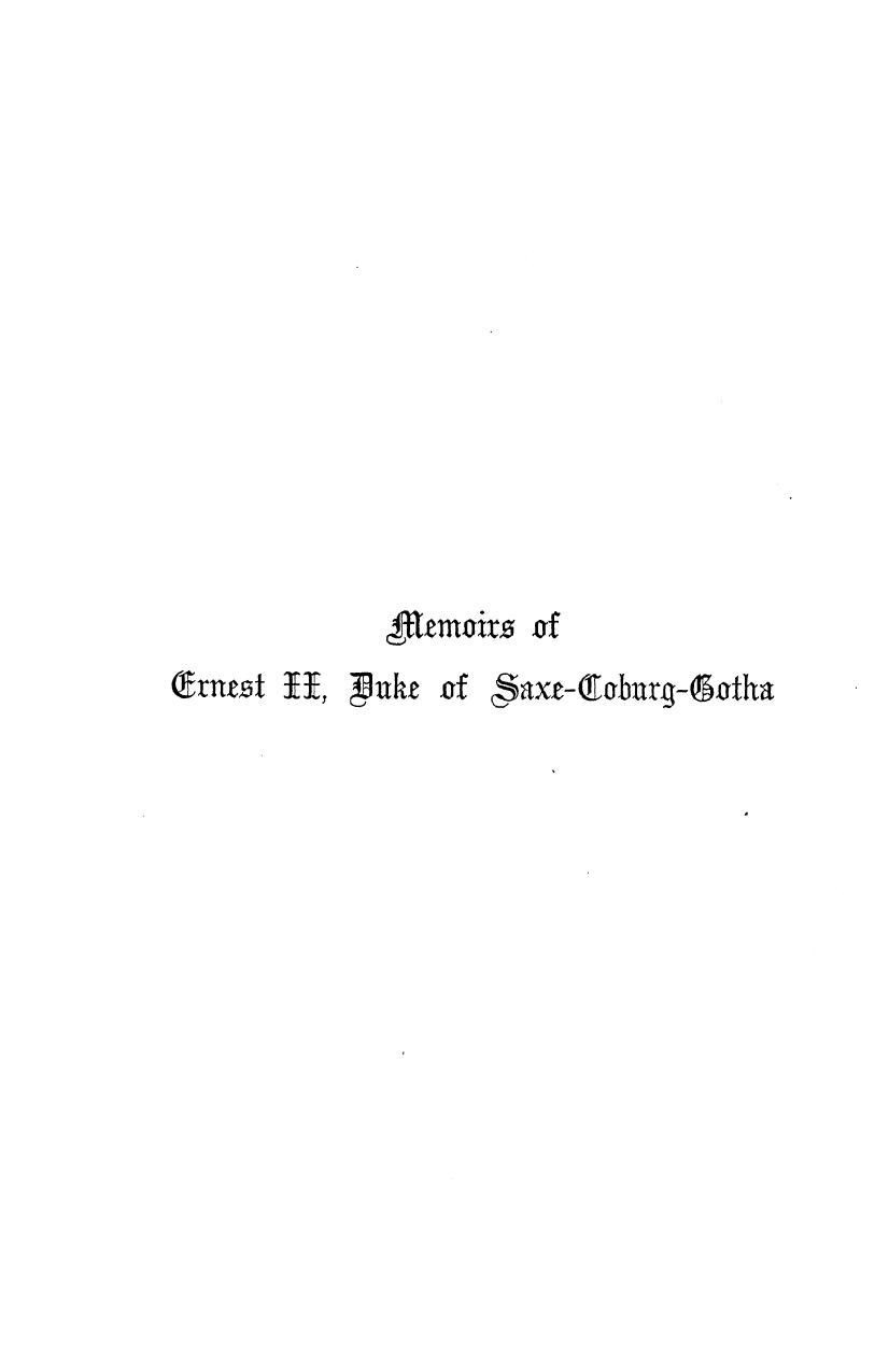 Memoirs of ernest ii duke of saxe-coburg-gotha embracing period 1818-1850. vol by 1888