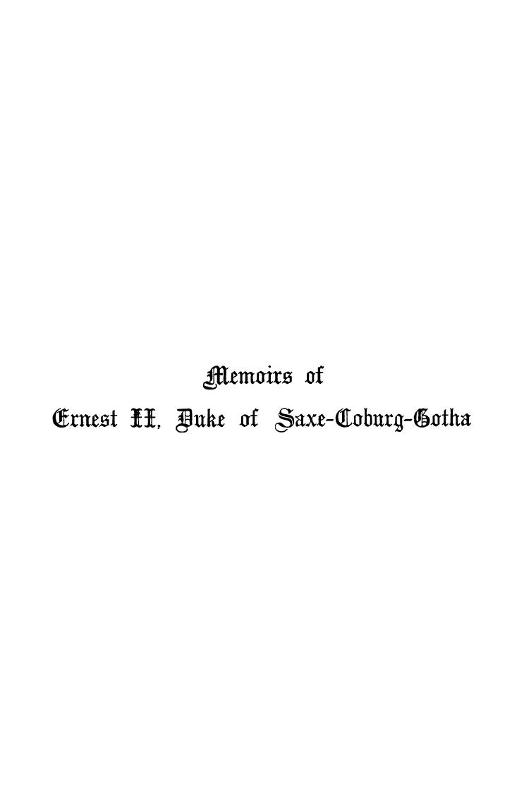 Memoirs of ernest ii, duke of saxe-coburg-gotha embracing period 1818-1850. vol. by 1888