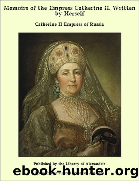 Memoirs of the Empress Catherine II. by Empress of Russia Catherine II