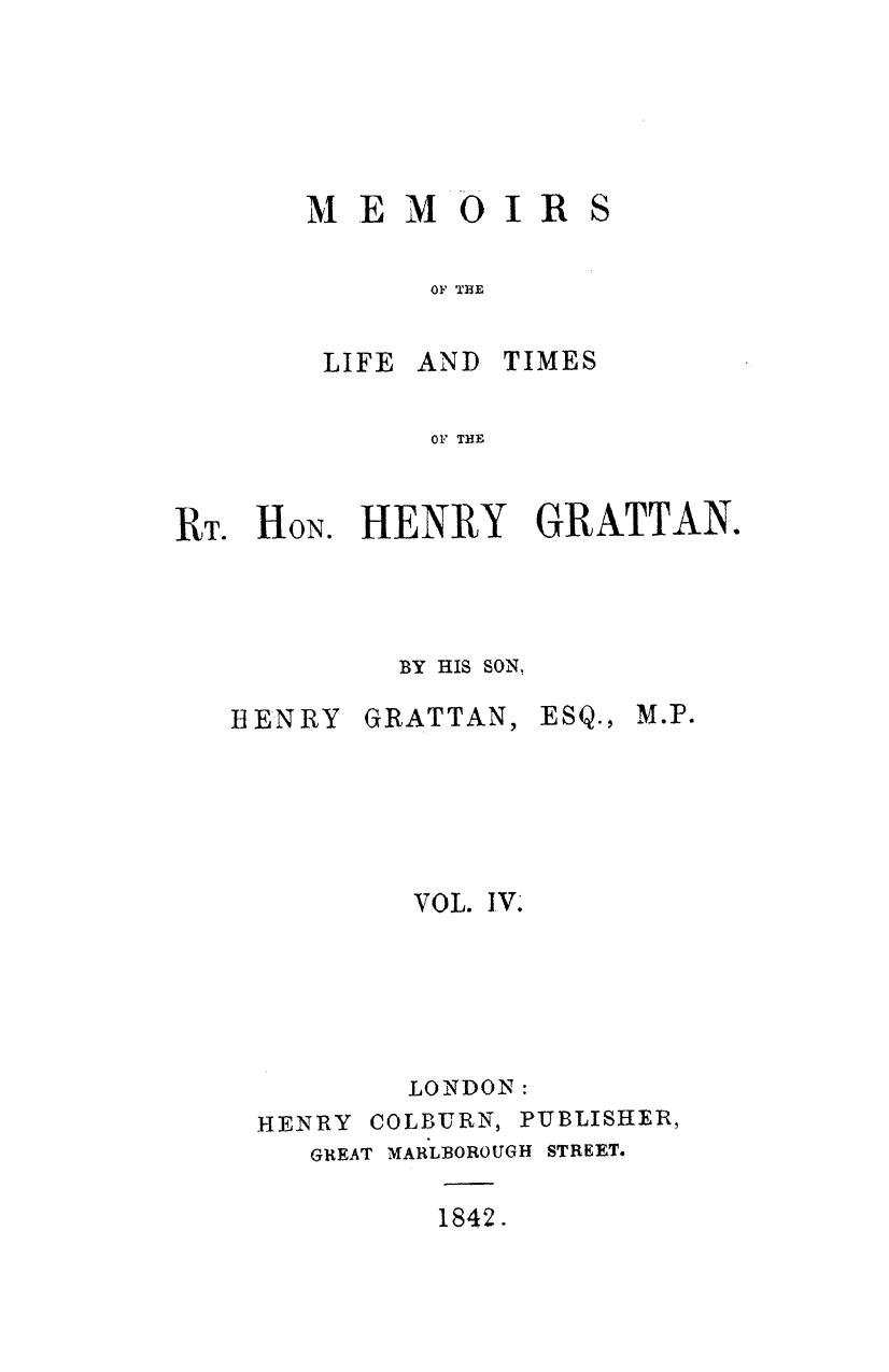 Memoirs of the life and times of the rt. hon. henry grattan. vol. 4 by 1842