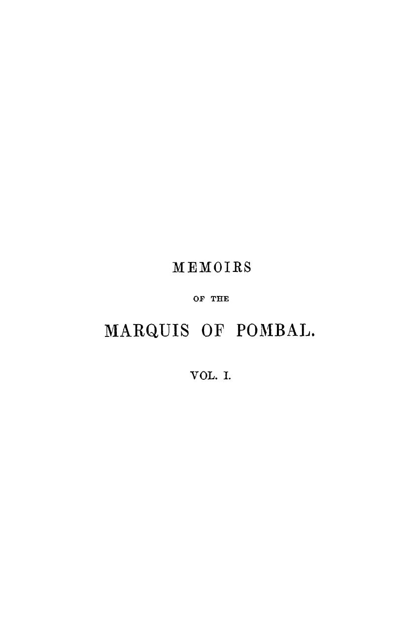Memoirs of the marquis of pombal with extracts from his writings and from disp by 1843