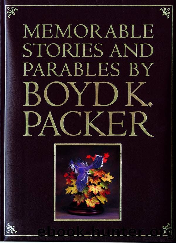 Memorable Stories and Parables by Boyd K. Packer