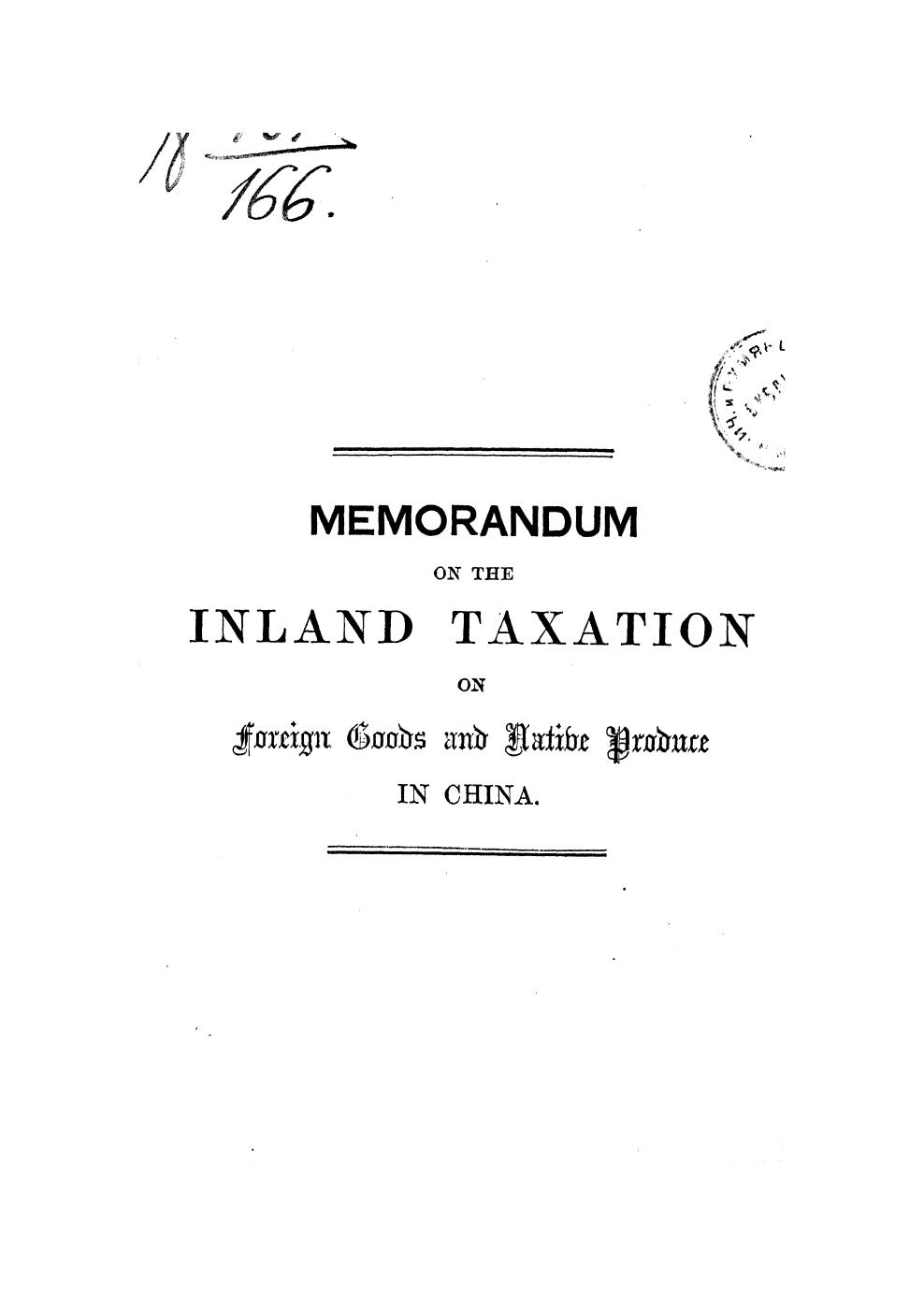 Memorandum on the inland taxation of foreign goods and native produce in china [rucont-130743] by Unknown
