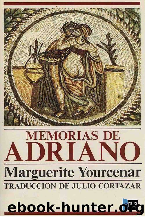 Memorias de Adriano by Marguerite Yourcenar