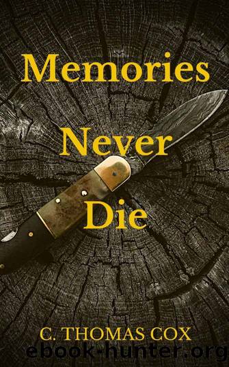 Memories Never Die by C Thomas Cox