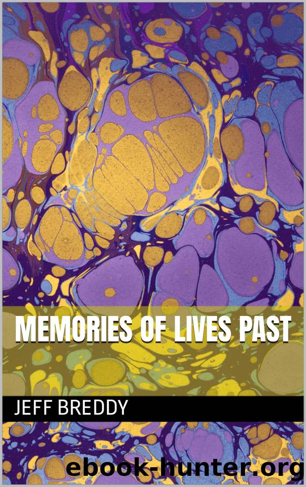Memories Of Lives Past by Breddy Jeff