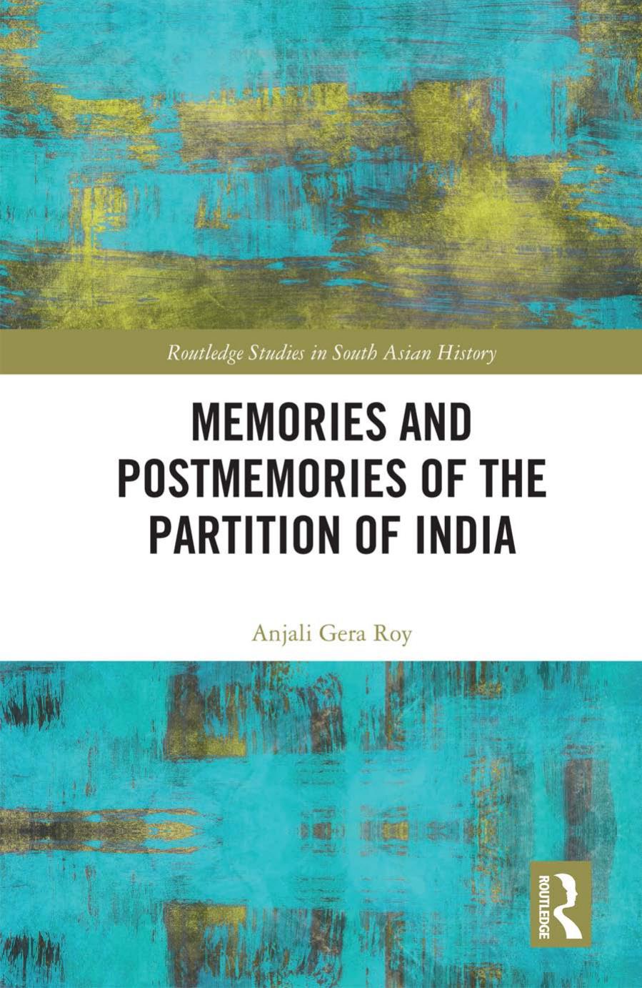 Memories and Postmemories of the Partition of India by Roy Anjali Gera