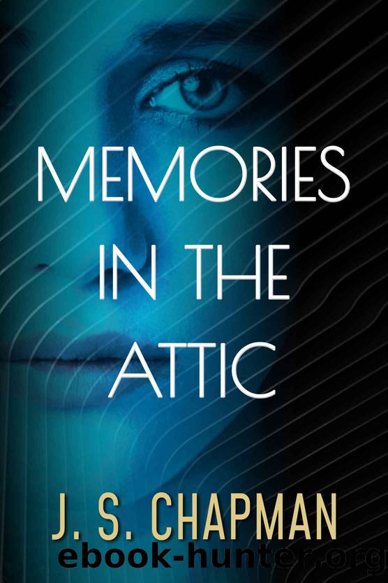 Memories in the Attic by J S Chapman