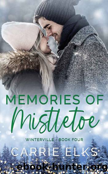 Memories of Mistletoe (Winterville #4) by Carrie Elks