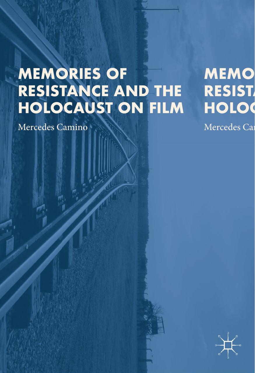 Memories of Resistance and the Holocaust on Film by Mercedes Camino