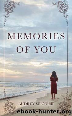 Memories of You by Audrey Spencer