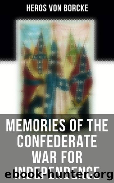 Memories of the Confederate War for Independence by Heros von Borcke