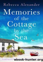 Memories of the Cottage by the Sea by Rebecca Alexander