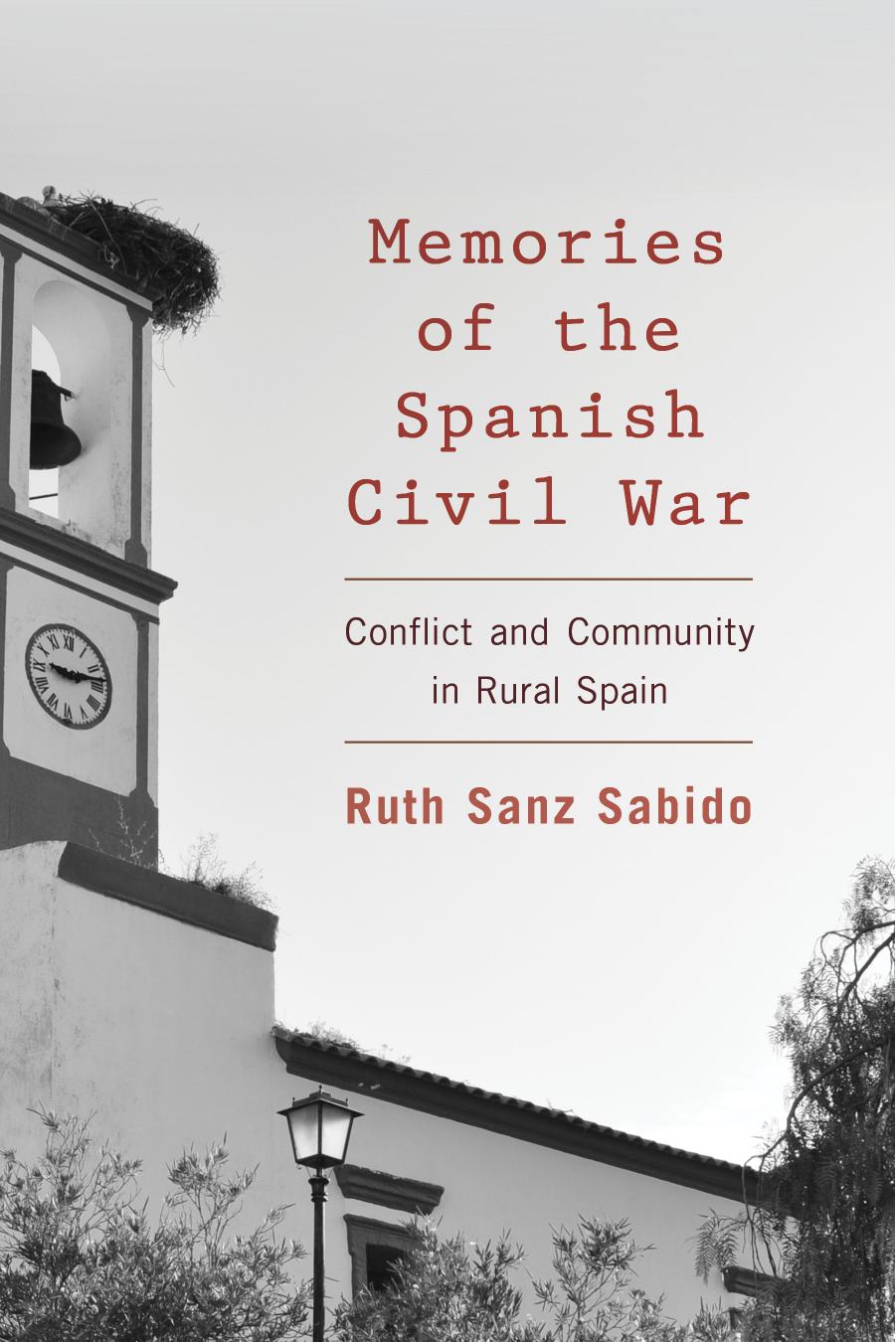 Memories of the Spanish Civil War : Conflict and Community in Rural Spain by Unknow