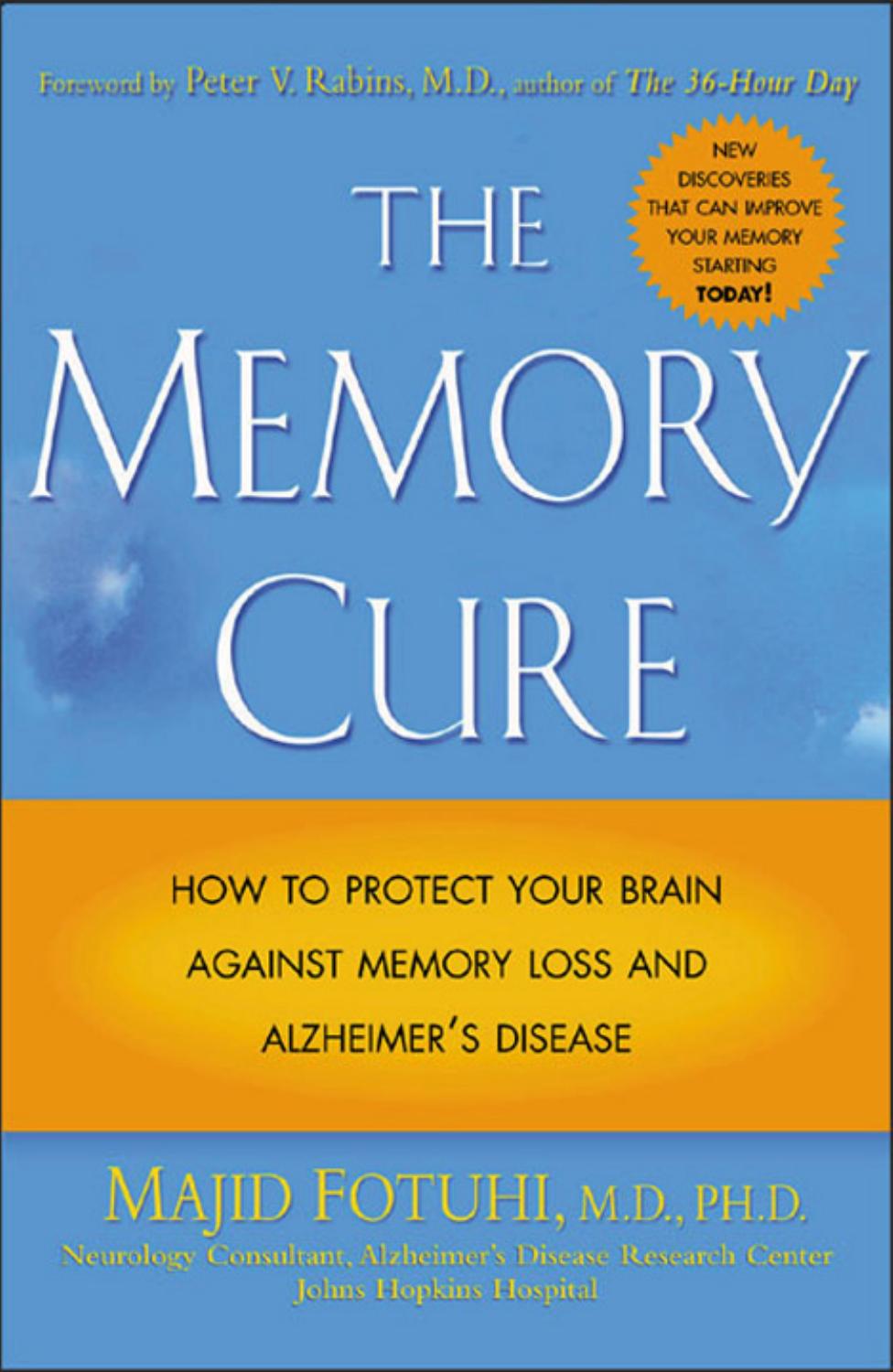 Memory Cure: How to Protect Your Brain Against Memory Loss and Alzheimer's Disease 2004 Edition by Majid Fotuhi