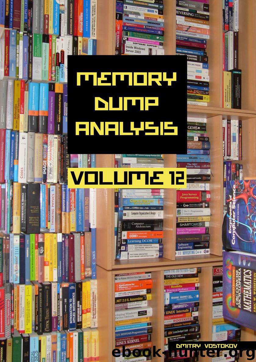 Memory Dump Analysis Anthology, Volume 12 by Software Diagnostics Institute & Dmitry Vostokov