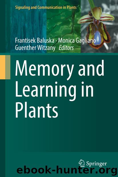 Memory and Learning in Plants by Frantisek Baluska Monica Gagliano & Guenther Witzany
