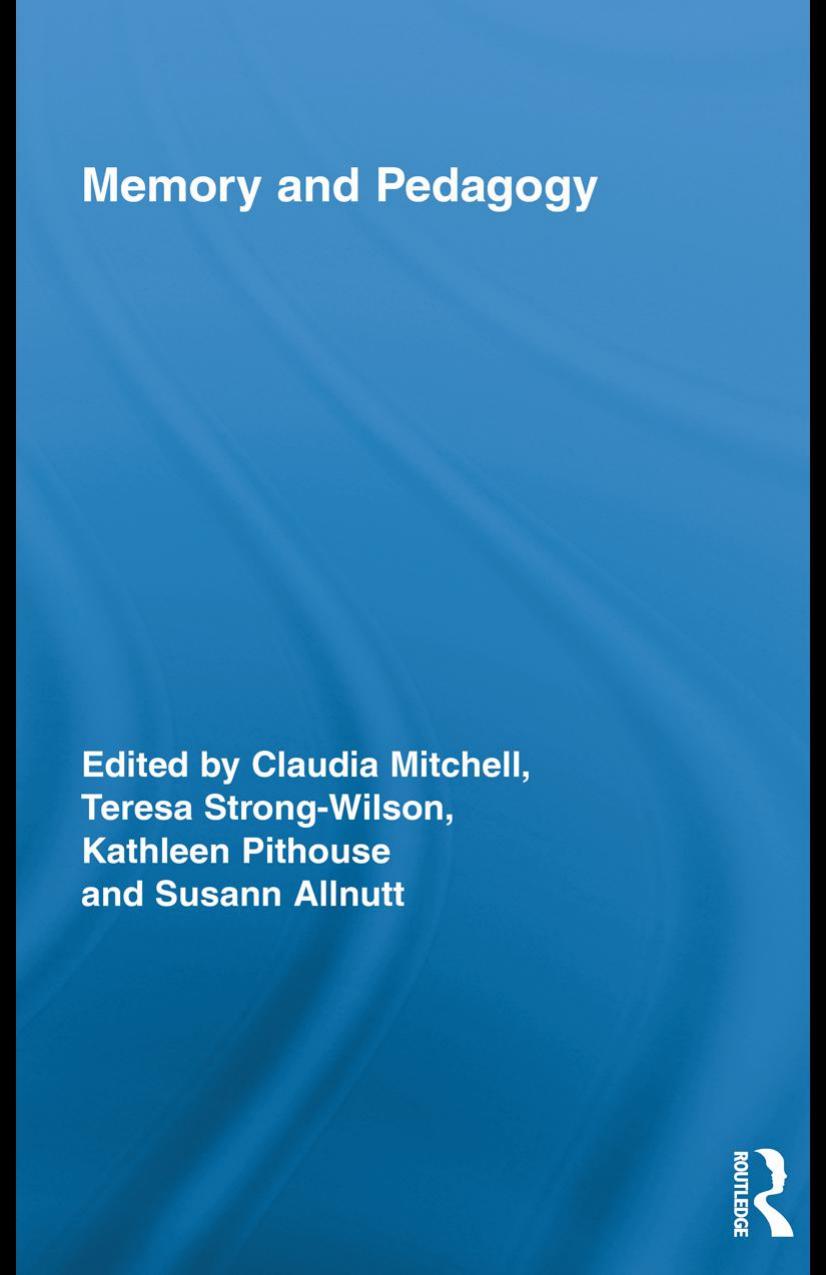 Memory and Pedagogy by Claudia Mitchell; Teresa Strong-Wilson; Kathleen Pithouse; Susann Allnutt