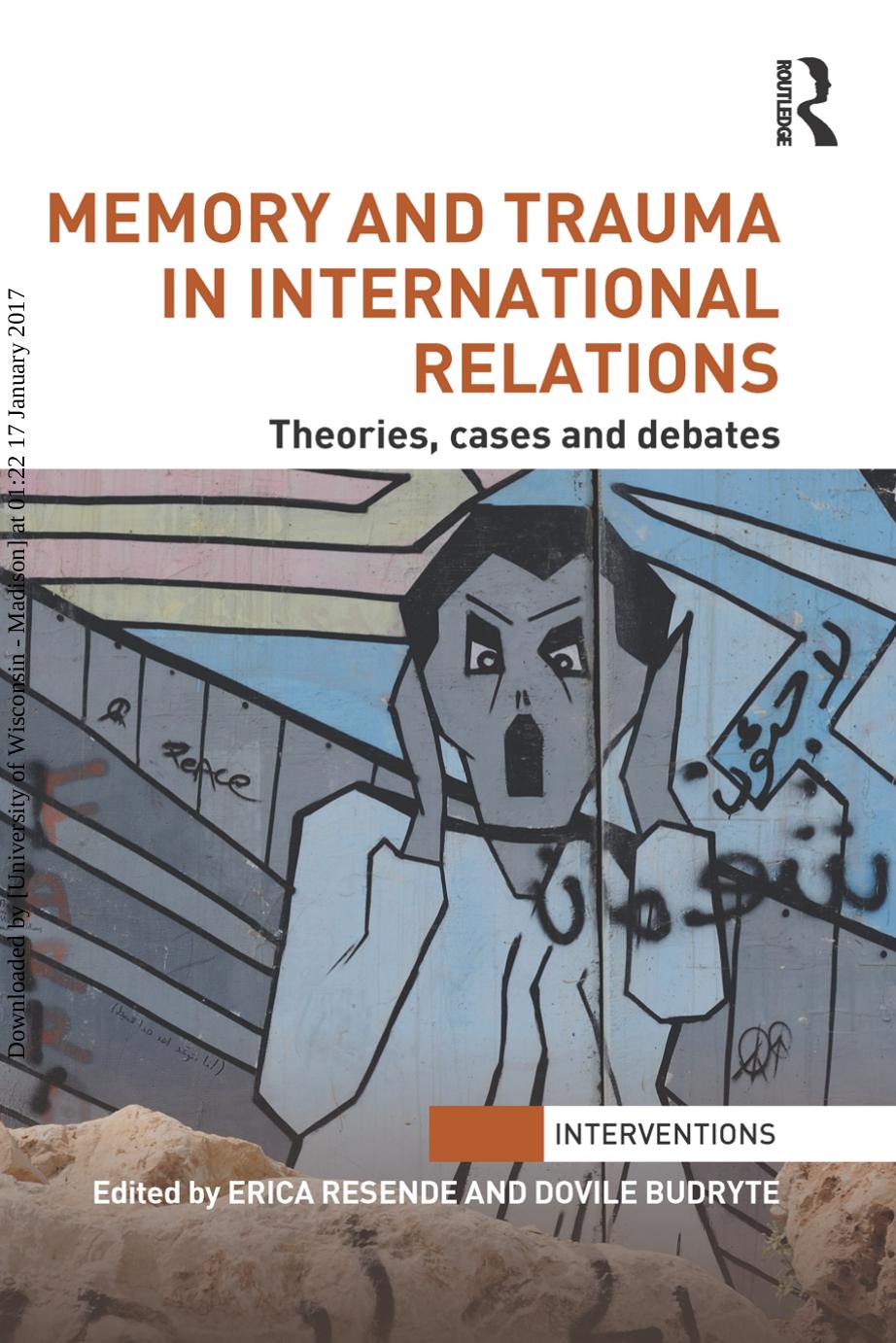 Memory and Trauma in International Relations: Theories, Cases and Debates by Erica Resende; Dovile Budryte (eds.)