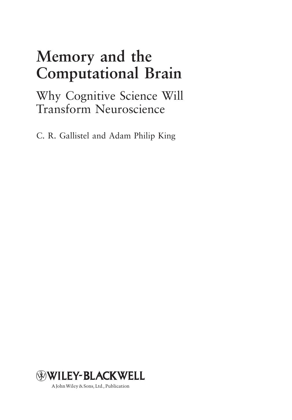 Memory and the computational brain why cognitive science will transform neuroscience by Gallistel C. R.;King Adam Philip
