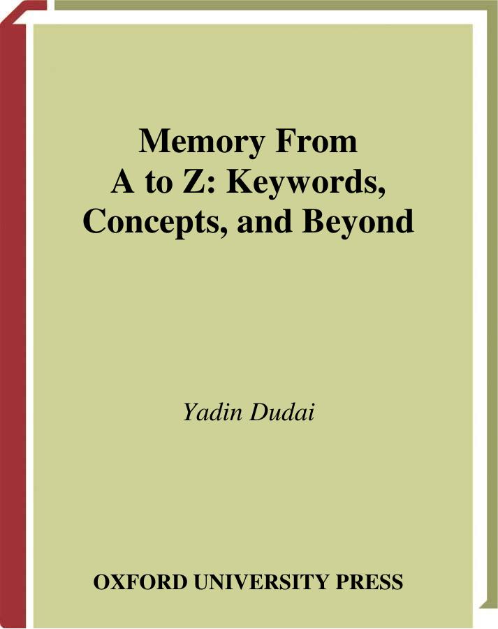 Memory from A to Z: Keywords, Concepts, and Beyond by Yadin Dudai