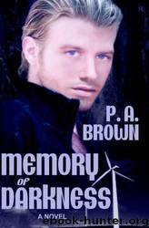 Memory of Darkness by P. A. Brown