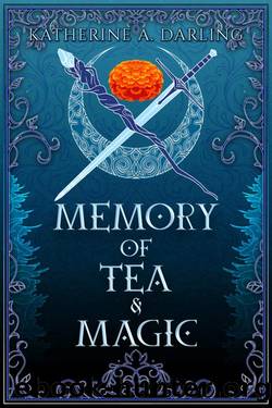 Memory of Tea & Magic: (A stand-alone MM low stakes romantasy) by Katherine A. Darling