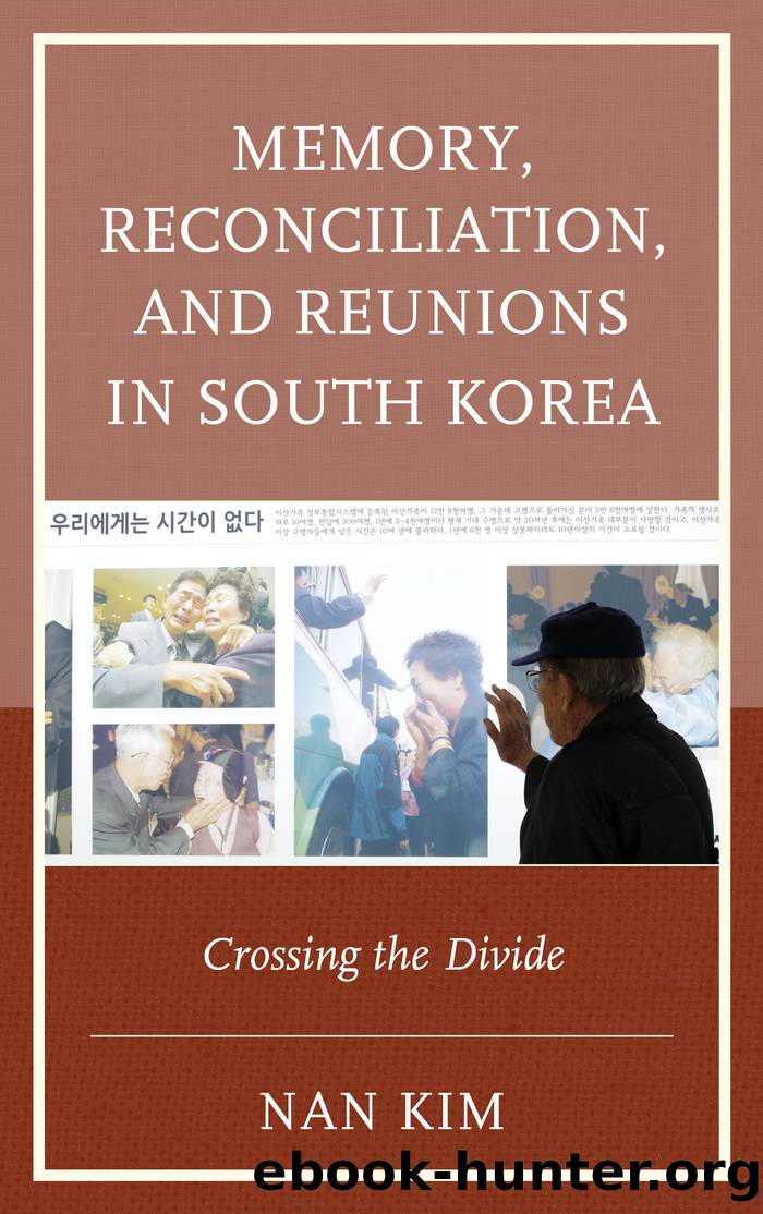 Memory, Reconciliation, and Reunions in South Korea by Kim Nan;