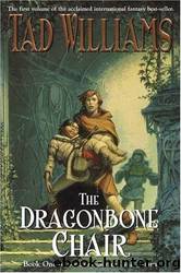 Memory, Sorrow, and Thorn #01 - The Dragonbone Chair by Tad Williams