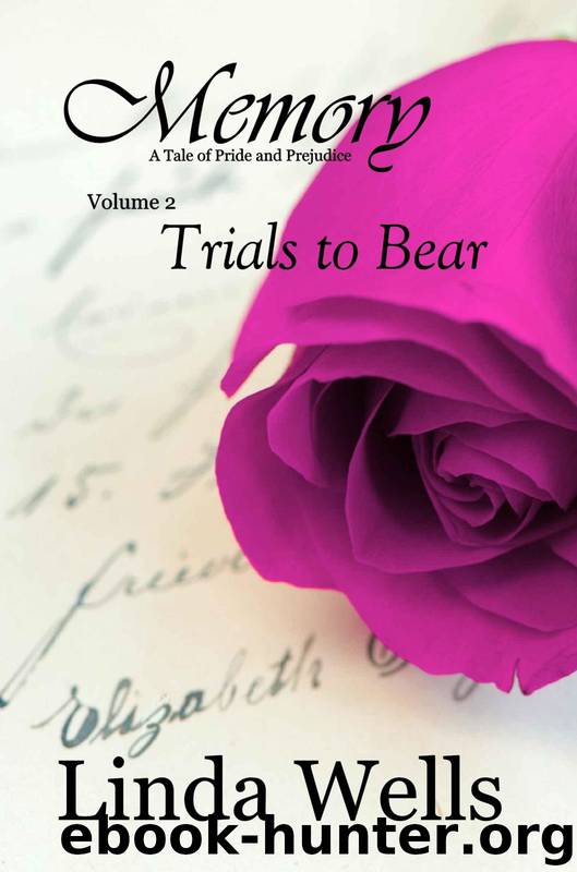 Memory: Volume 2, Trials to Bear, A Tale of Pride and Prejudice (Memory: A Tale of Pride and Prejudice) by Wells Linda