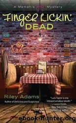 Memphis Barbeque Mystery - 02 - Finger Lickin' Dead by Riley Adams