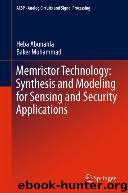 Memristor Technology: Synthesis and Modeling for Sensing and Security Applications by Heba Abunahla & Baker Mohammad