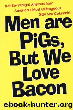 Men Are Pigs, But We Love Bacon by Michael Alvear