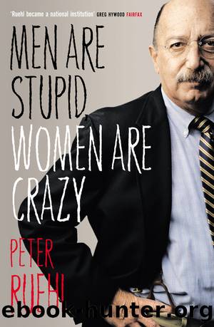 Men Are Stupid, Women Are Crazy by Ruehl Peter;