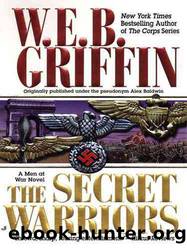 Men At War 02 - The Secret Warriors by W. E. B. Griffin